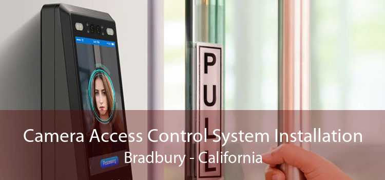 Camera Access Control System Installation Bradbury - California