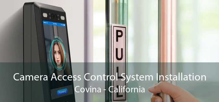 Camera Access Control System Installation Covina - California