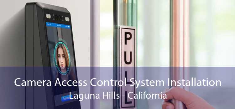 Camera Access Control System Installation Laguna Hills - California