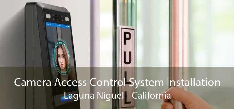 Camera Access Control System Installation Laguna Niguel - California