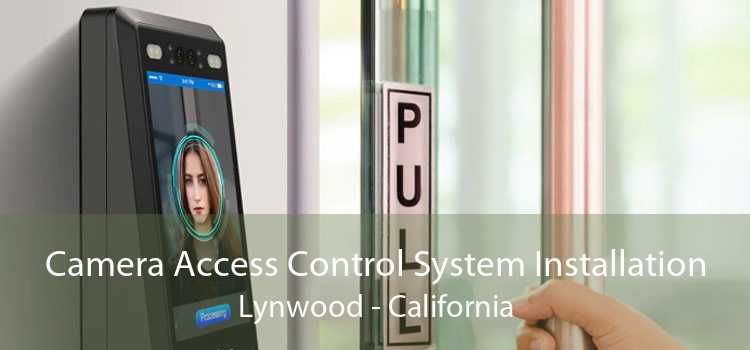 Camera Access Control System Installation Lynwood - California