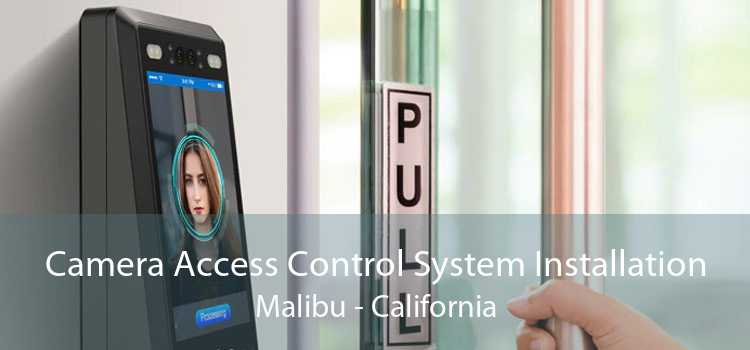 Camera Access Control System Installation Malibu - California