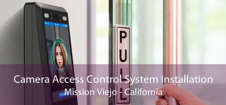 Camera Access Control System Installation Mission Viejo - California