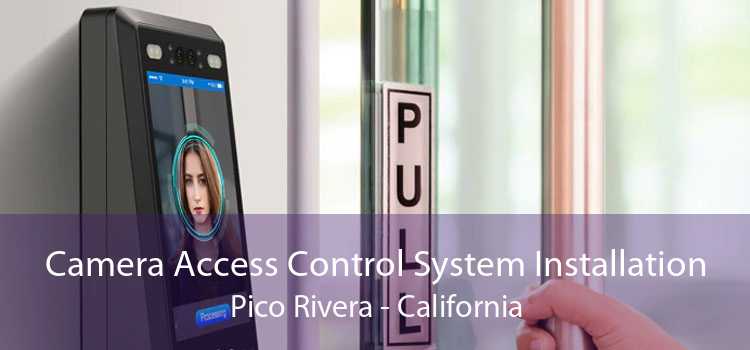 Camera Access Control System Installation Pico Rivera - California