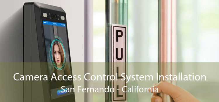 Camera Access Control System Installation San Fernando - California