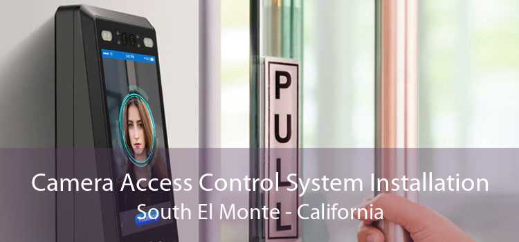 Camera Access Control System Installation South El Monte - California