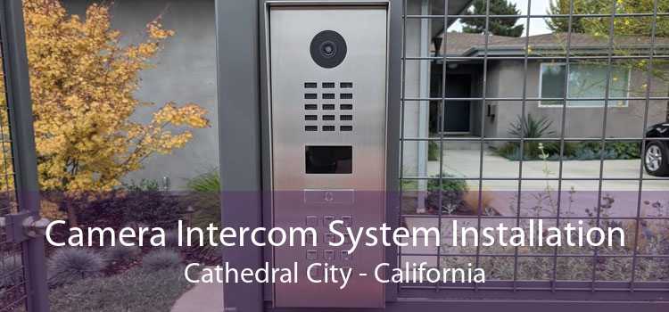 Camera Intercom System Installation Cathedral City - California