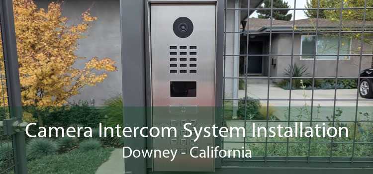 Camera Intercom System Installation Downey - California