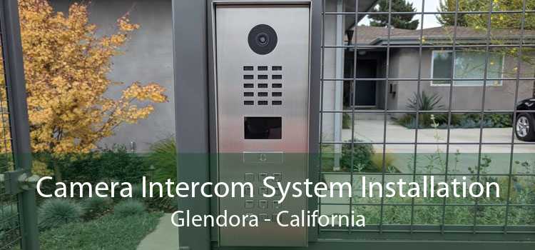 Camera Intercom System Installation Glendora - California