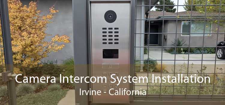 Camera Intercom System Installation Irvine - California