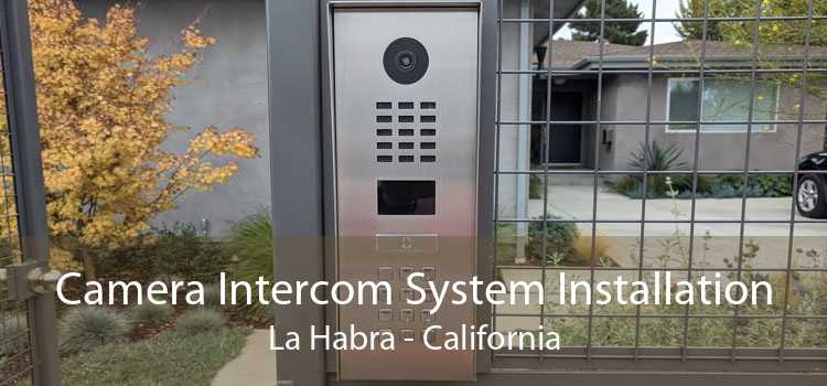 Camera Intercom System Installation La Habra - California