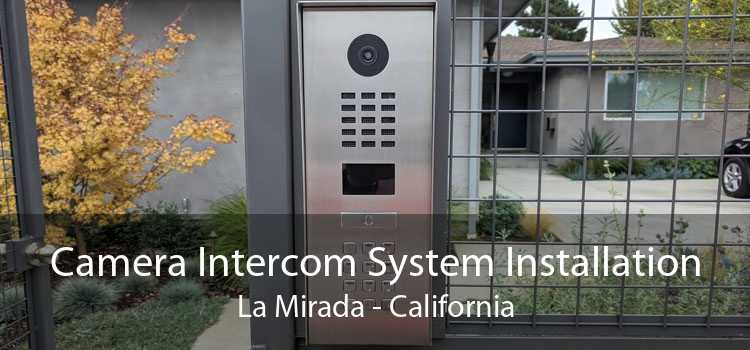 Camera Intercom System Installation La Mirada - California