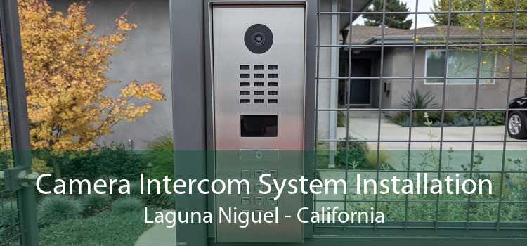 Camera Intercom System Installation Laguna Niguel - California