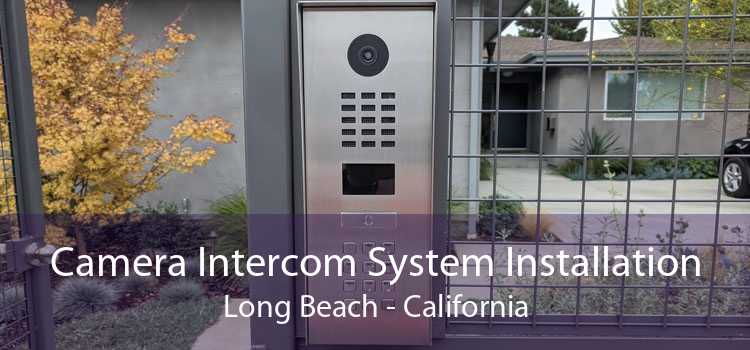 Camera Intercom System Installation Long Beach - California