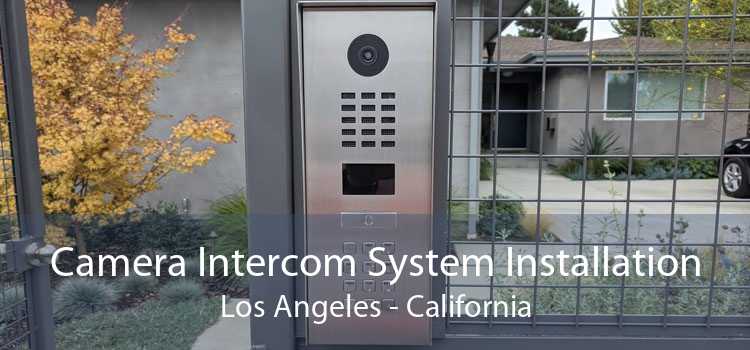 Camera Intercom System Installation Los Angeles - California