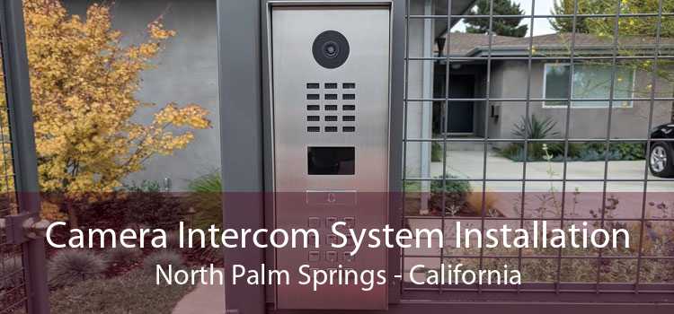 Camera Intercom System Installation North Palm Springs - California