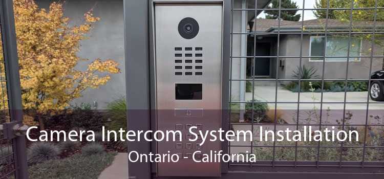 Camera Intercom System Installation Ontario - California