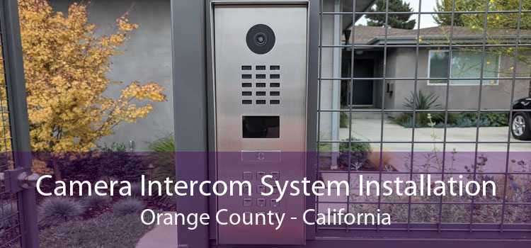 Camera Intercom System Installation Orange County - California