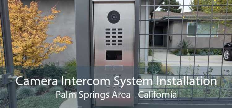 Camera Intercom System Installation Palm Springs Area - California