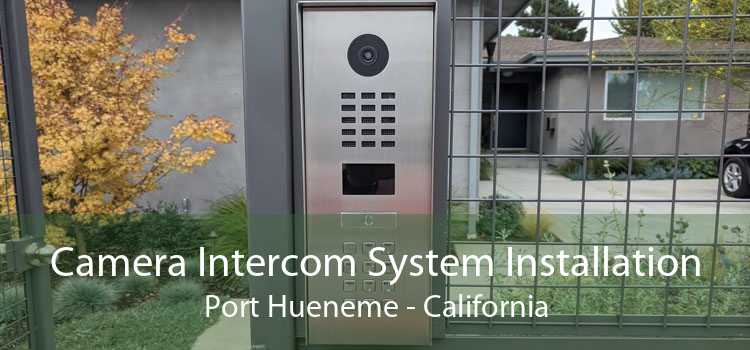 Camera Intercom System Installation Port Hueneme - California