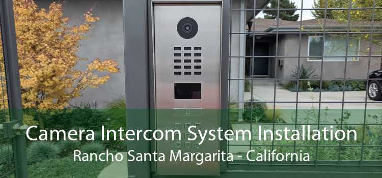 Camera Intercom System Installation Rancho Santa Margarita - California