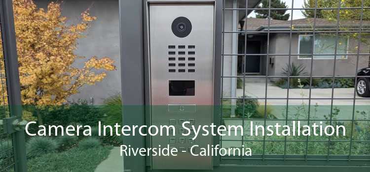 Camera Intercom System Installation Riverside - California