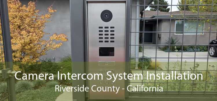 Camera Intercom System Installation Riverside County - California