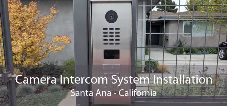Camera Intercom System Installation Santa Ana - California