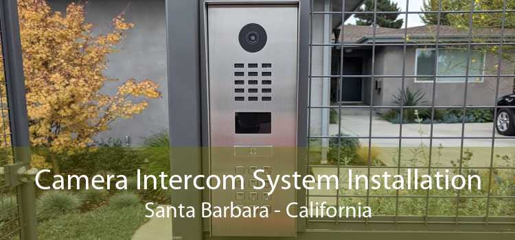 Camera Intercom System Installation Santa Barbara - California