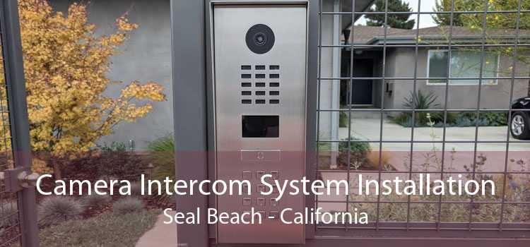 Camera Intercom System Installation Seal Beach - California