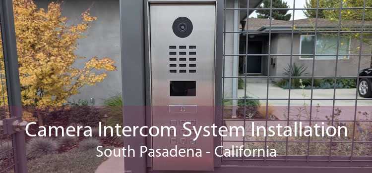 Camera Intercom System Installation South Pasadena - California