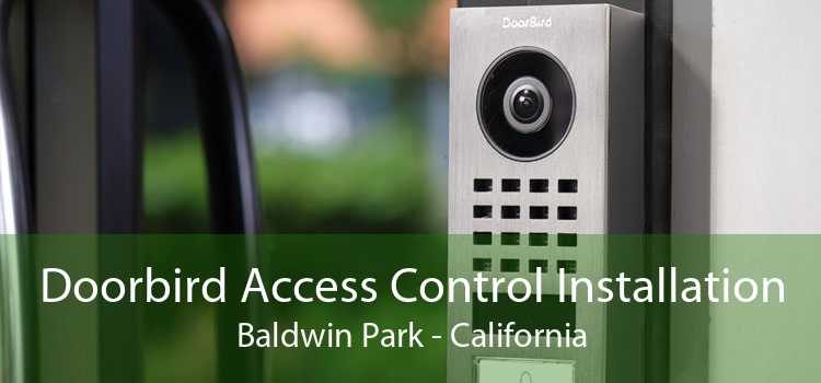 Doorbird Access Control Installation Baldwin Park - California