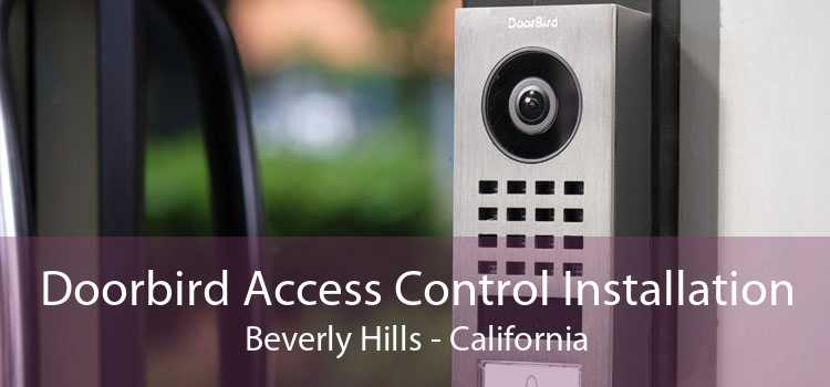 Doorbird Access Control Installation Beverly Hills - California