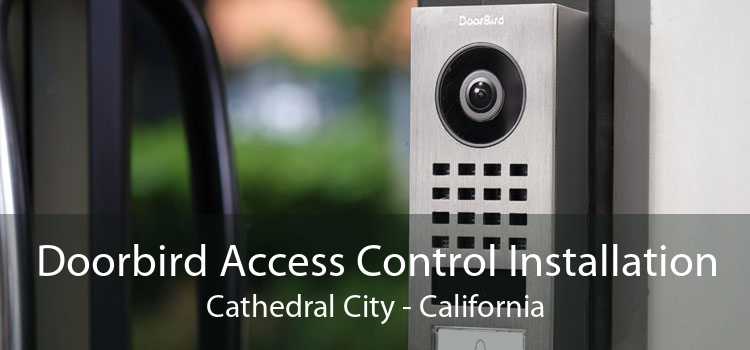 Doorbird Access Control Installation Cathedral City - California