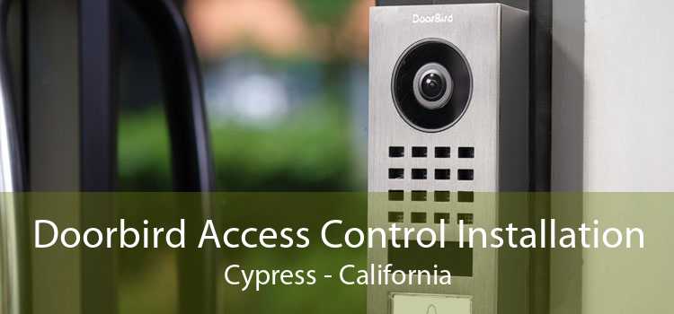 Doorbird Access Control Installation Cypress - California