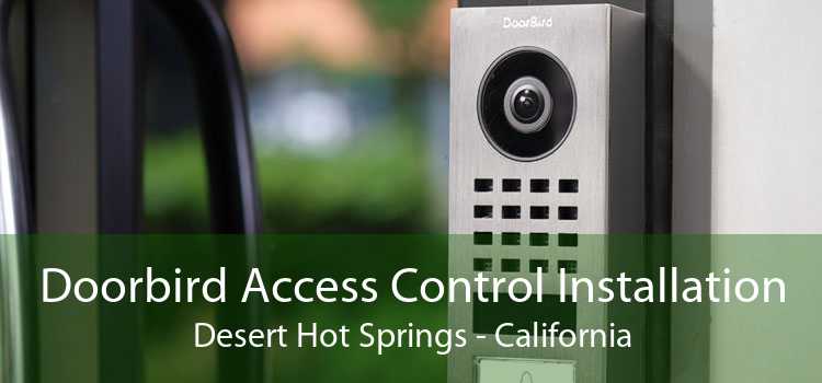 Doorbird Access Control Installation Desert Hot Springs - California