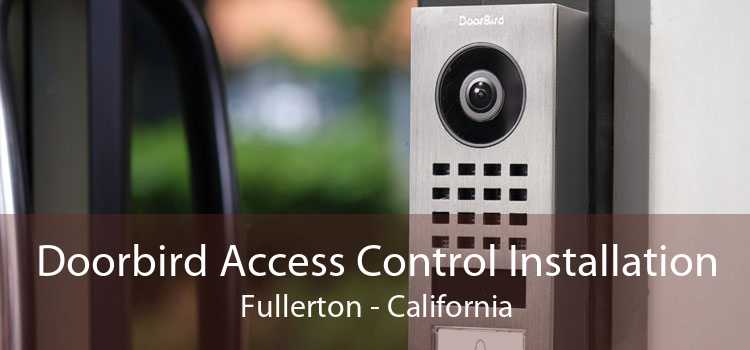 Doorbird Access Control Installation Fullerton - California