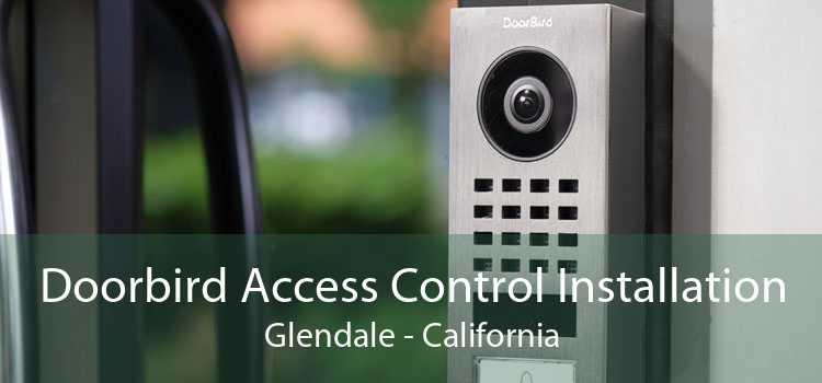 Doorbird Access Control Installation Glendale - California