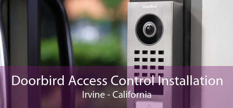Doorbird Access Control Installation Irvine - California