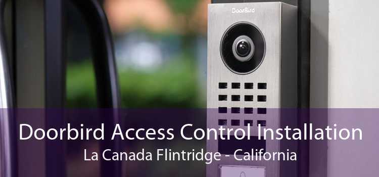 Doorbird Access Control Installation La Canada Flintridge - California