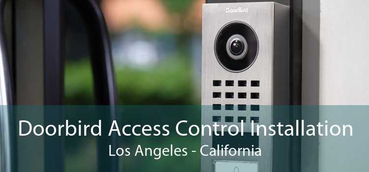Doorbird Access Control Installation Los Angeles - California