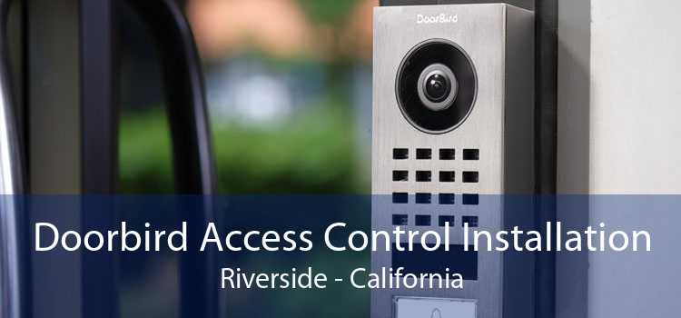 Doorbird Access Control Installation Riverside - California