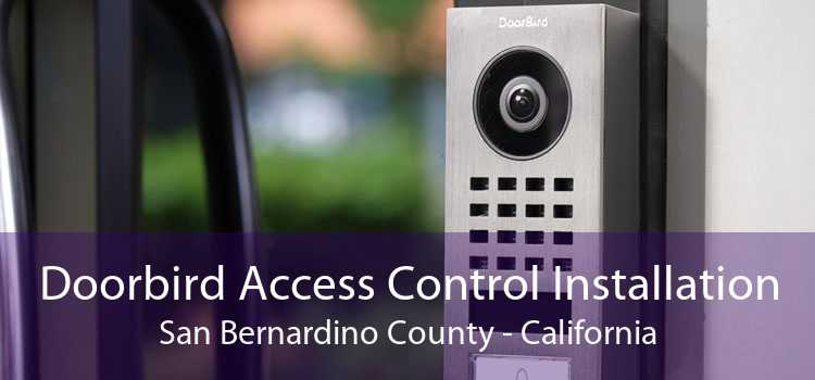 Doorbird Access Control Installation San Bernardino County - California