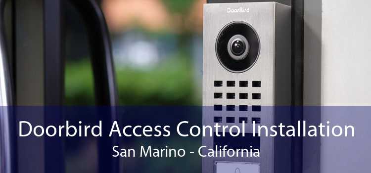 Doorbird Access Control Installation San Marino - California