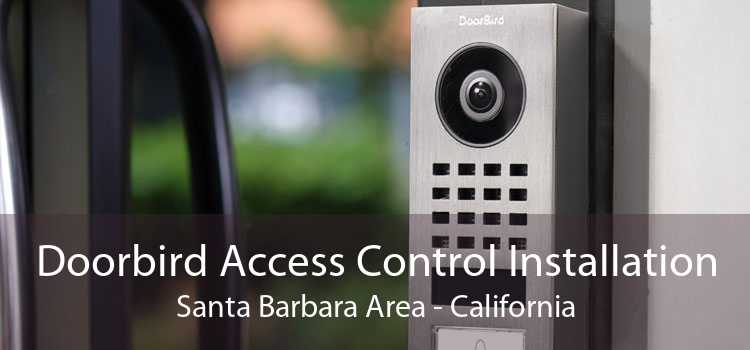 Doorbird Access Control Installation Santa Barbara Area - California