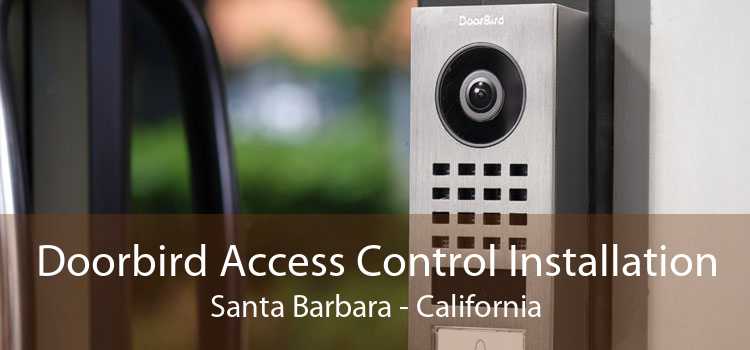 Doorbird Access Control Installation Santa Barbara - California