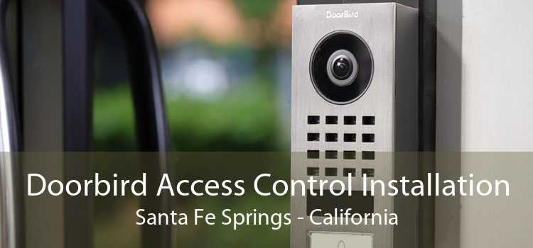 Doorbird Access Control Installation Santa Fe Springs - California