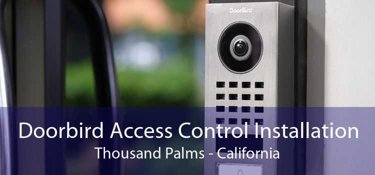 Doorbird Access Control Installation Thousand Palms - California