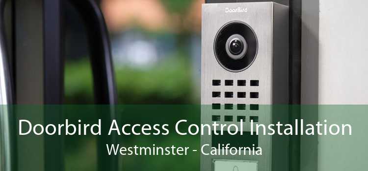 Doorbird Access Control Installation Westminster - California