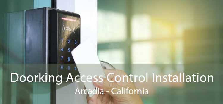 Doorking Access Control Installation Arcadia - California